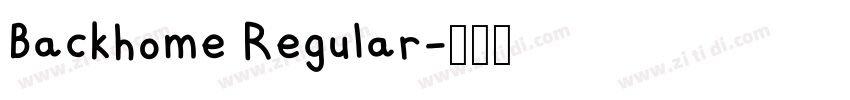 Backhome Regular字体转换 Backhome Regular字体转换